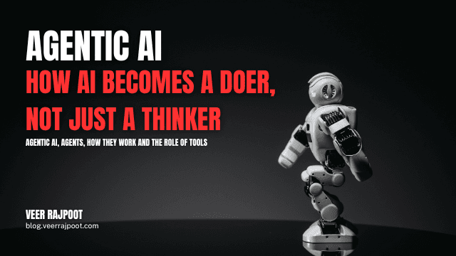 Agentic AI: How AI Becomes a Doer, Not Just a Thinker